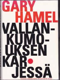 Vallankumouksen kärjessä, 2001. On keksittävä uusia tapoja luoda innovaatioita: radikaali innovointikyky on mahtava kilpailuetu.