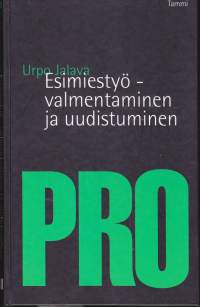 Esimiestyö - valmentaminen ja uudistuminen,2001. Tämä kirja antaa ideoita ja ajatuskehikkoja esimiehen ammatillisen kasvun jatkuvaan uudistumiseen