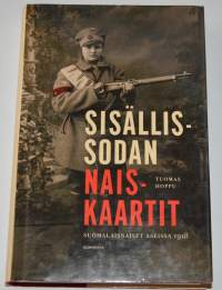 Sisällissodan naiskaartit  suomalaisnaiset aseissa 1918
