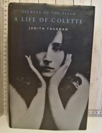 Secrets of the Flesh - A Life of Colette