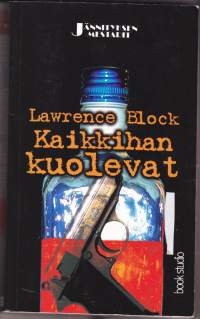 Kaikkihan kuolevat, 2002. Antisankari Matt Scudder on parhaassa vedossa New Yorkin baareissa, sokkeloissa ja sivukujilla.