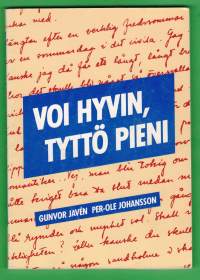 Voi hyvin, tyttö pieni, 1984. Sisältää täydellisenä säilyneen sota-ajan kirjeenvaihdon nuoren porvoolaistytön ja helsinkiläisen rintamamiehen välillä