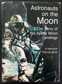 Astronauts on the Moon - The Story of the Apollo Moon Landings - A Hallmark Pop-Up Book