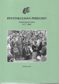 Pentinkulman perilliset - Väinö Linnan seura 1977-2007
