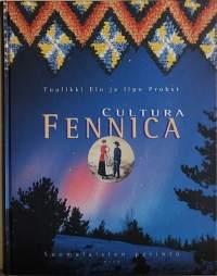 Fennica - Suomalaisten perintö.(Kulttuurihistoria, suomen historia, elämäntapa)