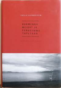 Huomenna meidät ja perheemme tapetaan - Kertomuksia Ruandasta. (Kansanmurha, poliittinen historia)