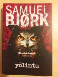 Samuel Björk / Yölintu.Näytelmiä, romaaneita ja musiikkialbumeita kirjoittaneen kirjailijan  toinen dekkari.P.  2017.