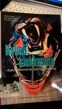 Kylmä kiekkosota. Kaksi mannerta, kaksi kulttuuria
