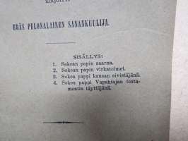 Sananen sokeille papeille. Kirjoitti eräs pelonalainen sanankuulija.