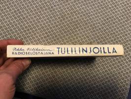Radioselostajana tulilinjoilla.