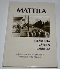 Mattila Kyläkunta väylien varrella