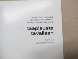 Taaplausta tavallaan - Kemin 75-vuotiaan kirkon ja kaupunkiseurakunnan vaiheita