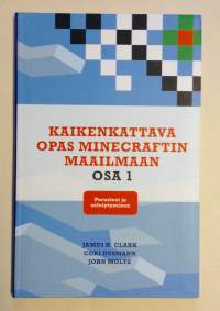 Kaikenkattava opas Minecrafttin maailmaan. Osa 1.ja Osa 2.