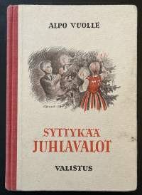 Syttykää juhlavalot - Rapsodioita, pienoisnäytelmiä, kuvaelmia, kuorolausunta- ja lausuntatehtäviä