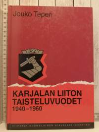 Karjalan liiton taisteluvuodet 1940-1960