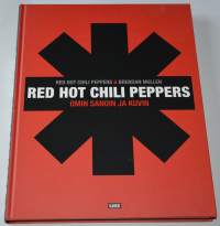 Red Hot Chili Peppers omin sanoin ja kuvin