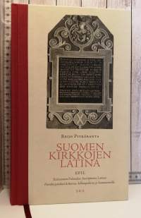 Suomen kirkkojen latina EFIL Ecclesiarum Finlandiae Inscriptiones Latinae