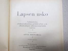 Lapsen usko - Valmisteita alakansakoulun, pyhäkoulun ym. alkukoulujen uskonnonopetusta varten