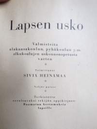 Lapsen usko - Valmisteita alakansakoulun, pyhäkoulun ym. alkukoulujen uskonnonopetusta varten