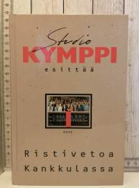 Studio Kymppi esittää Ristivetoa Kankkulassa