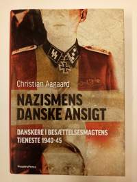 Nazismens danske ansigt - Danskere i besættelsesmagtens tjeneste 1940-45 (Natsismin tanskalaiset kasvot - Tanskalaiset miehitysvallan palveluksessa 1940-45)