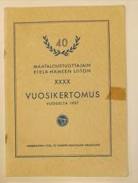 Maataloustuottajain Etelä-Hämeen liiton XXXX vuosikertomus vuodelta 1957