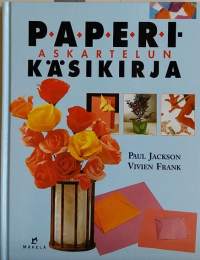 Paperiaskartelun käsikirja. (Käsityöt, ideapankki, harrastuskirja, paperityöt)