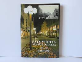 Sata vuotta sähköä Oulussa 1889-1989