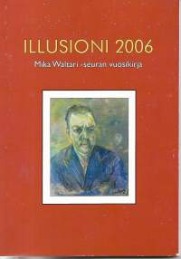Illusioni 2006 - Mika Waltari -seuran vuosikirja