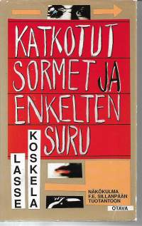 Katkotut sormet ja enkelten suru - Näkökulma F.E. Sillanpään tuotantoon