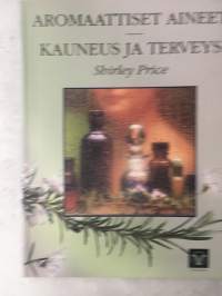 Aromaattiset aineet - Kauneus ja terveys