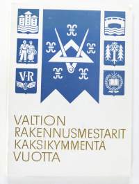 Valtion rakennusmestarit kaksikymmentä vuotta