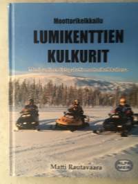 Moottorikelkkailu - Lumikenttien kulkurit