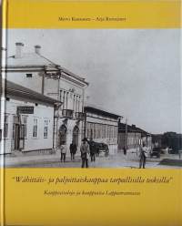 Wähittäis- ja paljottaiskauppaa tarpeellisilla teoksilla-  Kauppiastaloja ja kauppiaita Lappeenrannassa. (Paikallishistoria, puutalokaupunginosa, Lappeenranta)