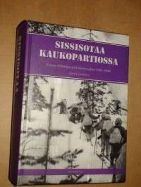 Sissisotaa kaukopartiossa - Osasto Marttinan partiokertomukset 1943-1944