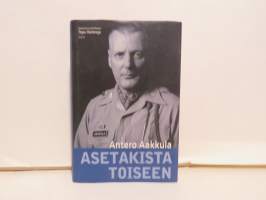 Antero Aakkula - Asetakista toiseen