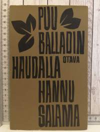 Puu balladin haudalla - Runoja vuosilta 1960-62