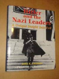 Hitler and the Nazi Leaders: A Unique Insight into Evil