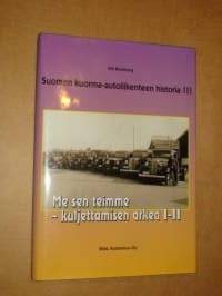 Suomen Kuorma-autoliikenteen historia III; Suomen me teimme sen - kuljettamisen arkea I-II