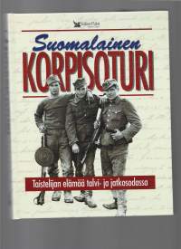 Suomalainen korpisoturi : taistelijan elämää talvi- ja jatkosodassaKirjaHenkilö Sinerma, Martti ; Aro, Tauno