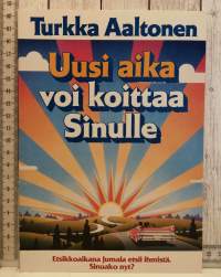 Uusi aika voi koittaa Sinulle - Etsikkoaikana Jumala etsii ihmistä. Sinuako nyt?