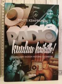 Radio kuuluu kaikille - kaupallisen radion historia Suomessa