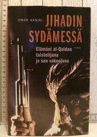 Jihadin sydämessä - elämäni al-Qaidan taistelijana ja sen vakoojana