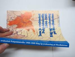 Sota ja evakuointi Pohjoiskalotilla 1944-45 Krig og evakuering på Nordkalotten