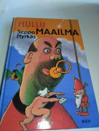 Hullu maailma , Seppo Hyrkäs , v.2000 ,1.painos