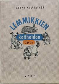 Lemmikkien kotihoidon opas. (eläinkirja, lääkintä)