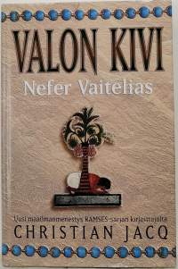 Valon kivi - Nefer Vaitelias. (fantasiaromaani, muinainen Egypti)