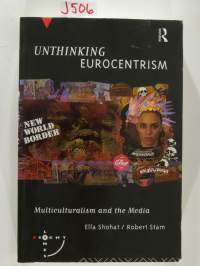 Unthinking Eurocentrism - Multiculturalism and the Media