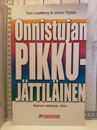 Onnistujan pikkujättiläinen - Asenne ratkaisee.  Aina.