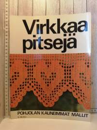 Virkkaa pitsejä - Pohjolan kauneimmat mallit